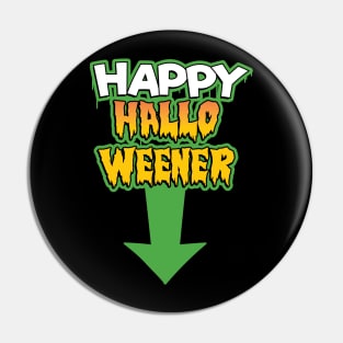 HAPPY HALLO WEENER Pin