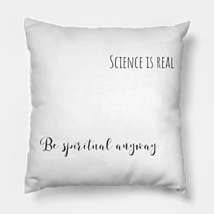 be spiritual anyway Pillow