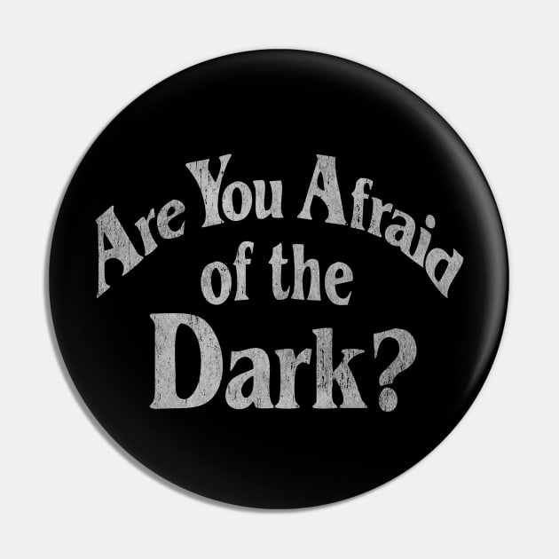 Are You Afraid Of The Dark? Pin by WizzKid