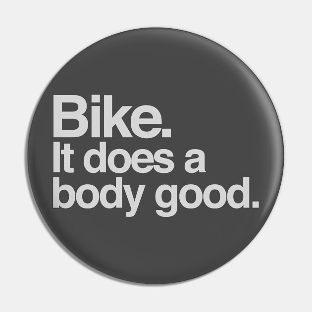 Bike. it does a body good Pin by e3d