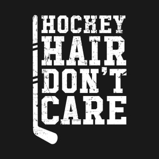 Hockey hair don't care T-Shirt