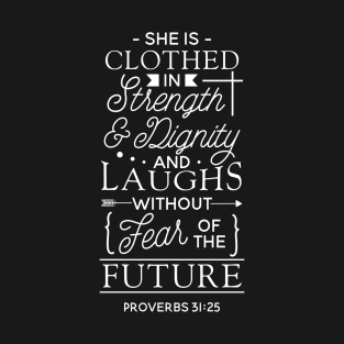 She Is Clothed In Strength And Dignity And She Laughs T-Shirt