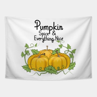 Pumpkin Spice And Everything Nice Tapestry