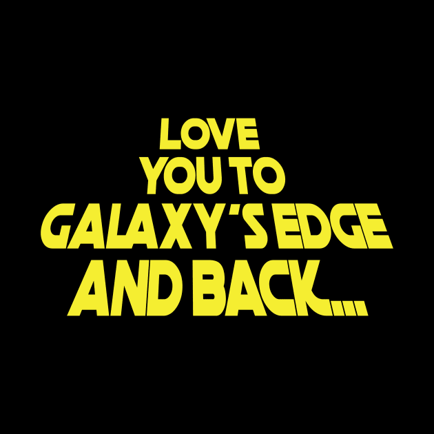 Love You To Galaxy's Edge (Crawl) by DisneyPocketGuide