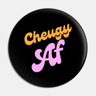 Cheugy AF - Millennial Gen Z Fashion Pin