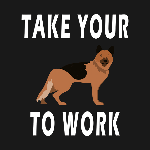 take your dog to work day by BeDesignerWorld