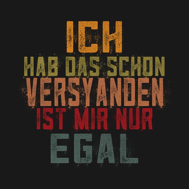 ICH HAB DAS SCHON VERSTANDEN IST MIR NUR EGAL by VinitaHilliard