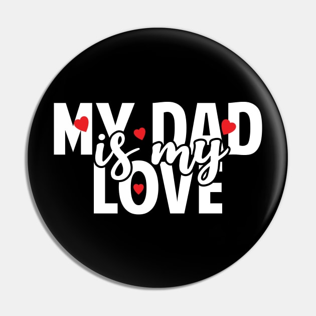 Dad Is My Love Pin by Tesszero