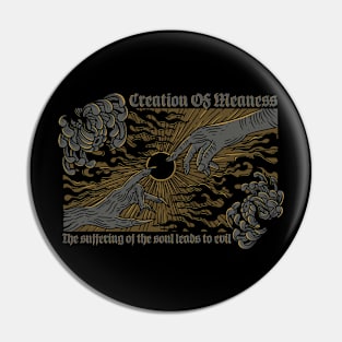 creation of meaness Pin