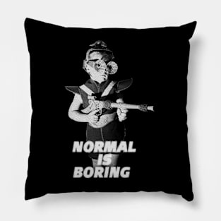 Normal is Boring Pillow