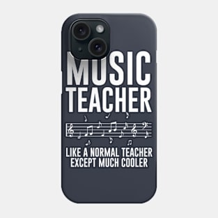 Music Teacher Like A Normal Teacher Except Much Cooler Phone Case