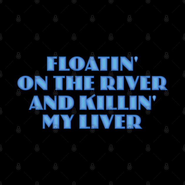 Floatin' on the River by Dale Preston Design