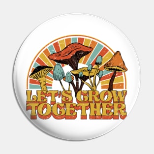 Let’s Grow Together Pin