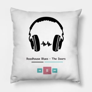 roadhouse blues - the doors Pillow