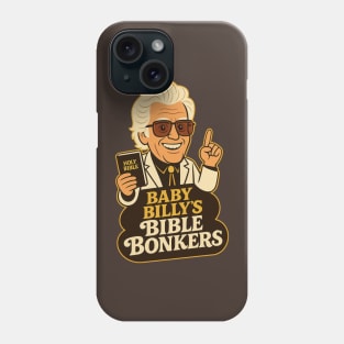 Baby Billy bible bonkers Phone Case