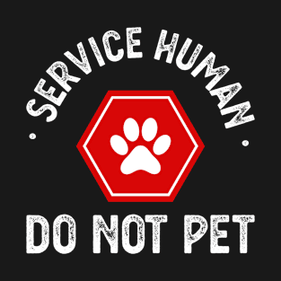 Service human do not pet T-Shirt