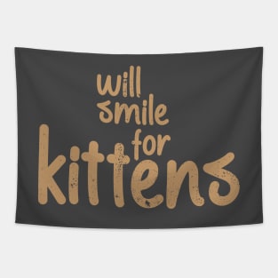 Will Smile For Kittens Cute Saying Tapestry