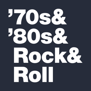 70s & 80s Rock and Roll (white) T-Shirt