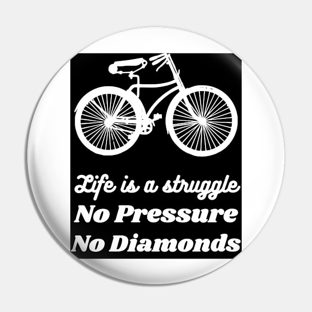 Self Help Quote: Life is a Struggle; No Pressure! No Diamonds! Pin by Gaius O.