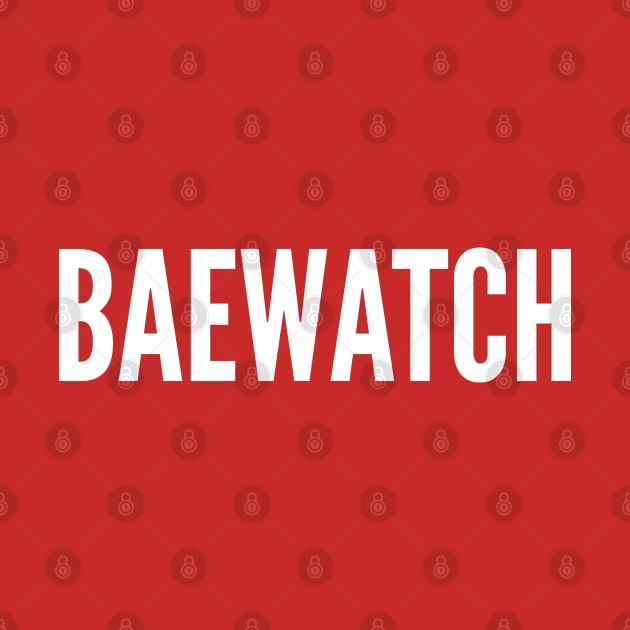 Baewatch - Funny Novelty Slogan Statement Television by sillyslogans