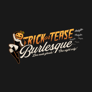 Trick or Tease Burlesque T-Shirt