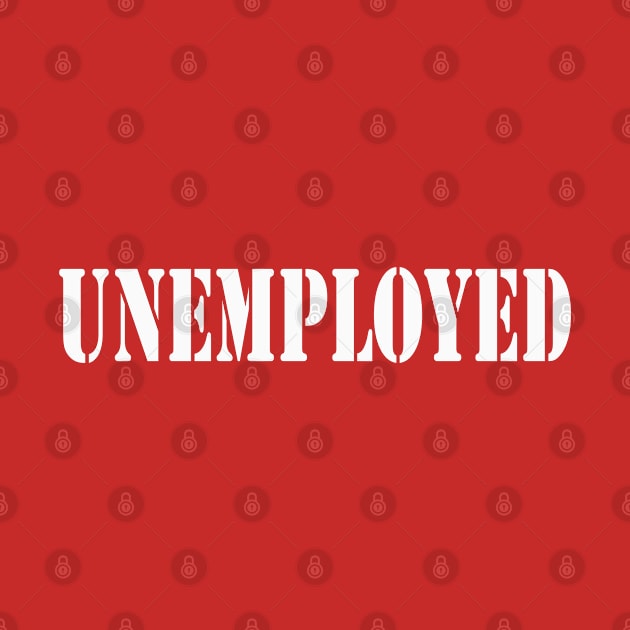 Unemployed by Totallytees55