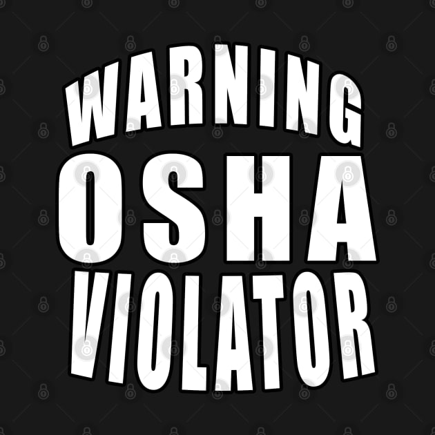 Warning Osha Violator by  The best hard hat stickers 