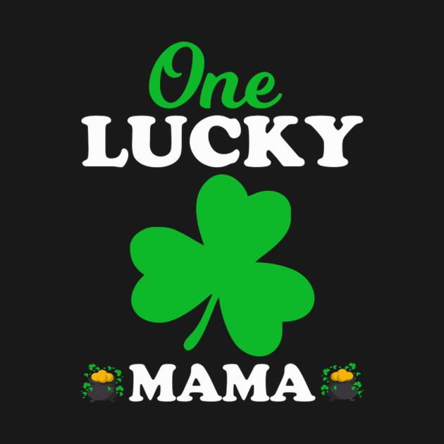 One Lucky Mama St Patrick'S Day by SperkerFulis