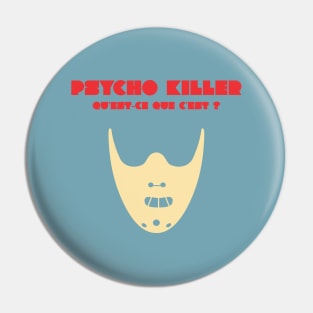 Psycho Killer Pin