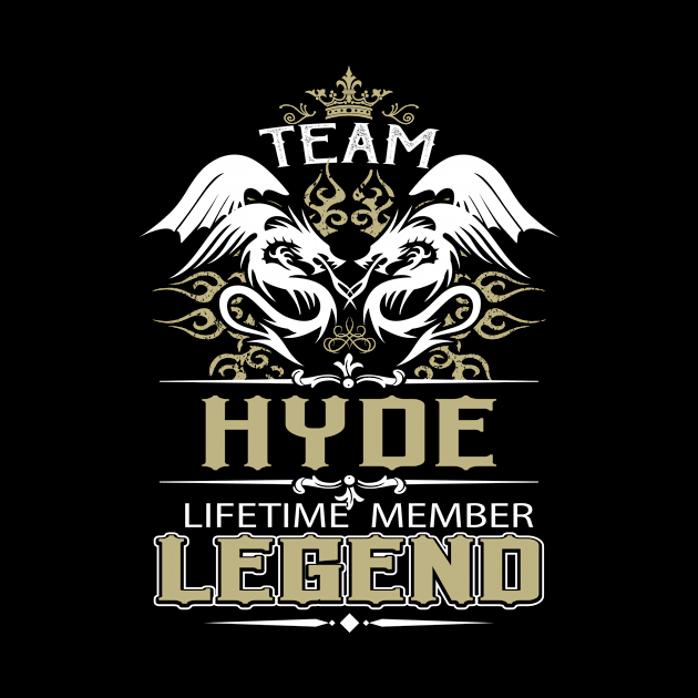 Hyde Name T Shirt -  Team Hyde Lifetime Member Legend Name Gift Item Tee by yalytkinyq