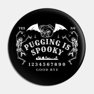 Pugging is Spooky Ouija Board Gamer Pin