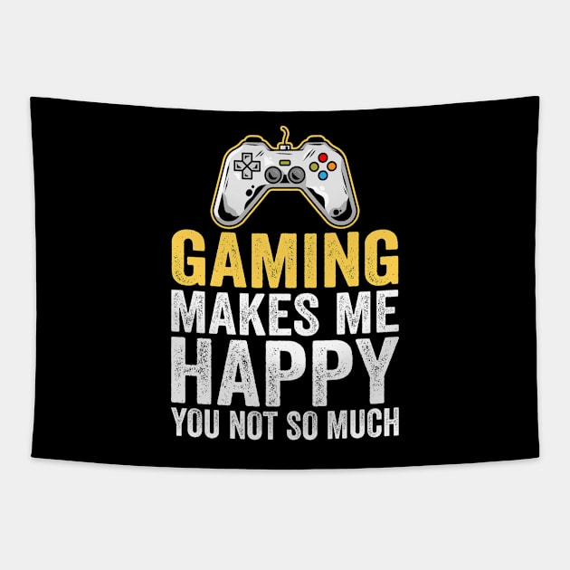 Gaming Makes Me Happy You Not So Much Tapestry by DragonTees