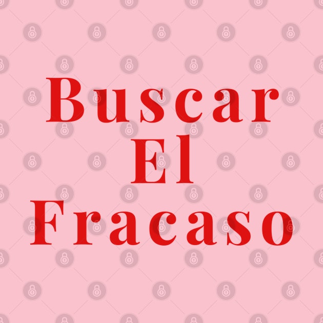 Buscar El Fracaso by DrystalDesigns