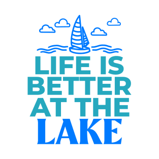 Life Is Better At The Lake T-Shirt