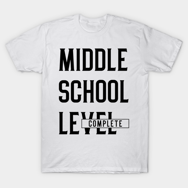 Gift Cool Middle School Level Complete Senior Graduate Cute Senior Class Of Graduate T Shirt Teepublic