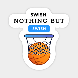 Swish Nothing But Swish Basketball Magnet