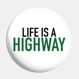 Life is a Highway Pin