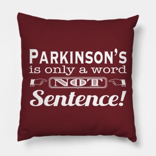 Parkinsons Is Only a Word in White Pillow