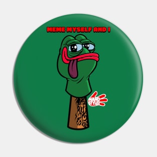 MEME MYSELF AND I Pin