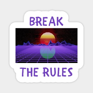 Break the rules Magnet