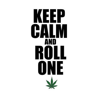 Keep Calm and Roll One T-Shirt