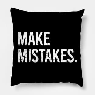 Make Mistakes Pillow