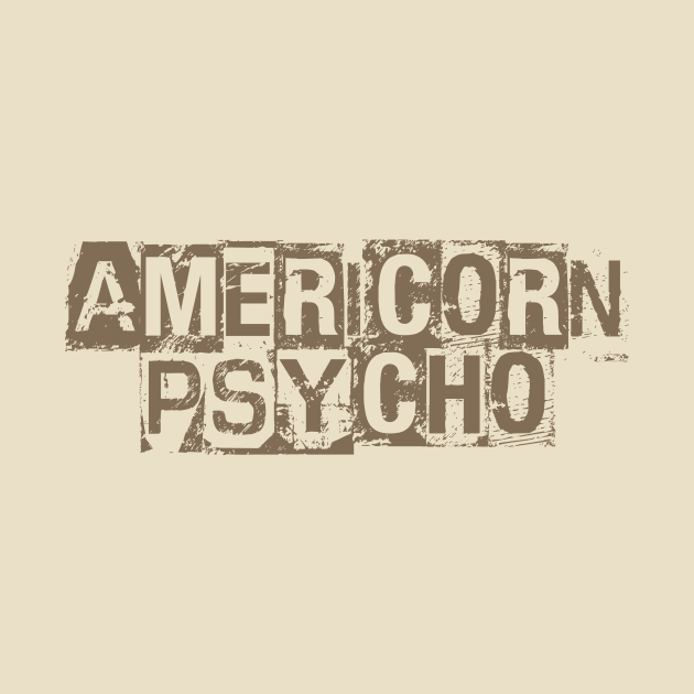 Americorn Psycho by pjsignman