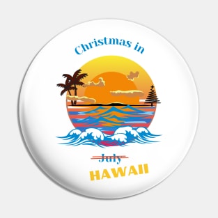 Christmas in July / Hawaii Pin