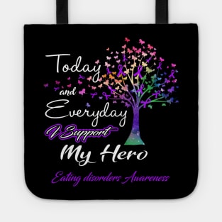 Today and Everyday I Support My Hero Eating disorders Awareness Support Eating disorders Warrior Gifts Tote