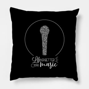 Life is better with music Pillow