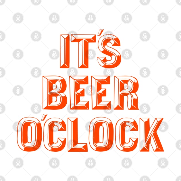 It's Beer O Clock by CultTees