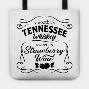 Smooth as Tennessee Whiskey Sweet as Strawberry Wine Tote