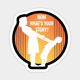 Mom What's Your Story Costume Boys, Girls for Magnet