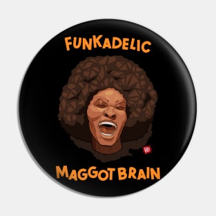 Funkadelic - Maggot Brain Pin